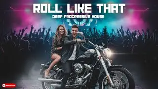 Roll Like That (Official MV) | Deep Progressive House Anthem for Club Nights & Road Trips
