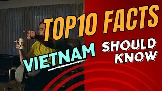 Jaw-Dropping Top 10 Facts About Vietnam Revealed | The Ultimate Vietnam Series