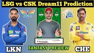 LSG vs CSK Dream11, LKN vs CHE Dream11 Prediction, LSG vs CHE dream11 team, lsg vs csk, IPL 2024