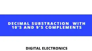 Decimal Substraction with 10's and 9's complements #DigitalElectronics