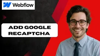 How to Add Google ReCaptcha to Webflow 2025 + Bonus Tip