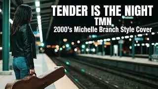 TENDER IS THE NIGHT / TMN | 2000&rsquo;s  Michelle Branch Style AI Cover