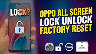 Oppo All Screen Lock Unlock Factory Reset