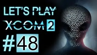 Let's Play XCOM 2 (part 48 - Elerium [blind])