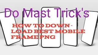 How To Download  Best Mobile Frame PNG🔥!! Mobile Frame PNG Download Kaise Karen ! Trans parent PNG🔥
