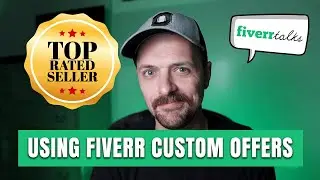 How To Use Custom offers to Close Sales on Fiverr with Top-Rated Fiverr Seller Joel Young