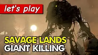 Killing forest giants in singleplayer | Let's play Savage Lands (S1 Ep 11)