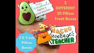 Holy Guacamole Your'e A Great Teacher 3D Pillow Box Tutorial, Teacher Appreciation Gift Idea, DIY
