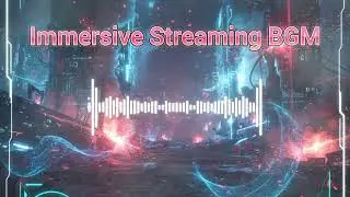 【BGM】Immersive Streaming BGM~#EpicMusic #Instrumental #GamingBGM #BackgroundMusic #StreamingBGM