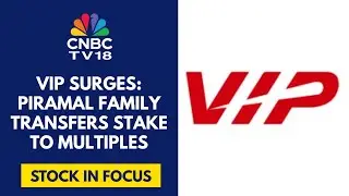VIP Industries Surges After 3.7 Cr Shares Or 26% Equity Change Hands In Two Block Deals | CNBC TV18