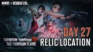 Nikke X Resident Evil Event - Reborn Evil Day 27 Relic Location 47/47 [Goddess of Victory : Nikke]