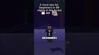 MORE Tips for Beginners on 99 Nights in the Forest