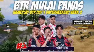 BTR MENGAMUK 77 POIN SEHARI !! HIGHLIGHT TEAM FIGHT BTR DAY 1 MATCH 1-6 SW WEEK 2 PMSL SEA