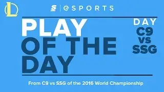 Play of the Day: 2016 Worlds Quarterfinals - C9 vs SSG