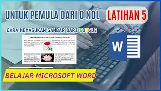 Belajar Microsoft Word Pemula dari Nol ] Latihan 5 | Masukan Gambar Ke Microsoft Word