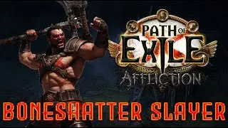 POE | Slayer Boneshatter |  3.23