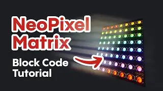 Arduino NeoMatrix Tutorial with SIMPLE Block Code