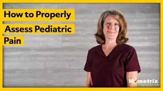 How to Properly Assess Pediatric Pain