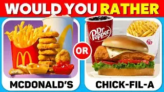 Would You Rather...? 🍟🍔🍗 FAST FOOD Restaurant Edition 👩🏽&zwj;🍳 GlamQuiz