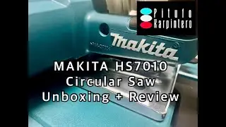 Makita HS7010 Circular Saw Unboxing + Review