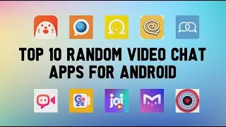 10 Best Random Video Chat Apps For Android