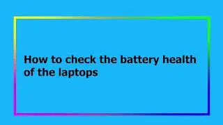How to check the battery health of the laptops and PC easy way on CMD 