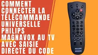 Comment Connecter la Télécommande Universelle Philips Magnavox au TV avec Saisie Directe du code