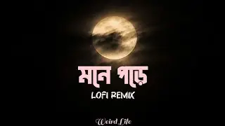 Mone Pore x LOFI REMIX Song | Bangla Sad Lofi Song 2026 | @weirdlife0 ✨🖤