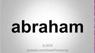 How to Pronounce abraham