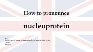 How to pronounce 'nucleoprotein' + meaning