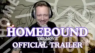 Homebound: The Movie I Official Trailer (Morgan Finlay)