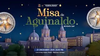 Misa de Aguinaldo - Seventh Day | 21 December 2025