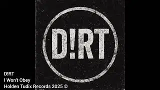 D!RT - I Won't Obey 