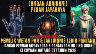 PESAN JAYABAYA‼️Waspada Weton Pon & Jari Manis Panjang! 5 Pantangan Yg Bisa Mengubah Nasib di 2026