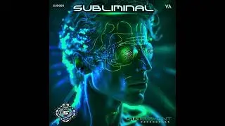 VA - Subliminal (2023) [full album in mix] (Morning PsyTrance) [Sub Element Recordings]
