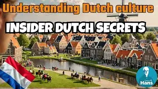 Ways to understand Dutch culture like a NATIVE, Season 1