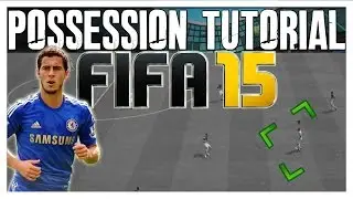 FIFA 15 Possession Tutorial | Easy Ways to Improve Possession (How To)  | The Best FIFA Guide