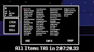 [TAS] UNDERTALE - Item Acquisition All Items in 2:07:20.33