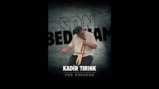 Kadir TIRINK - Son Bedduam