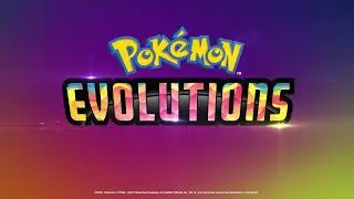 Pok&eacute;mon Evolutions [NEW SERIES]  👀 Official Trailer