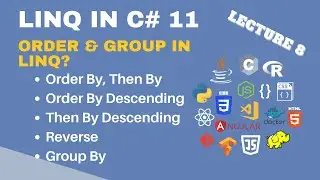 OrderBy & GroupBy in LINQ with C# 11 | Advance LINQ Course | Lecture 8