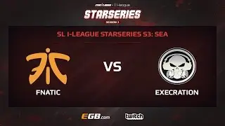 Fnatic vs Execration, Game 1, SL i-League StarSeries Season 3, SEA