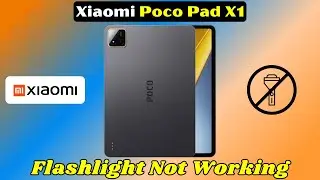 Как исправить проблему с неработающим фонариком на Xiaomi Poco Pad X1 | Простые решения