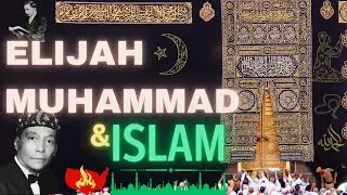 ELIJAH MUHAMMAD & ISLAM