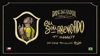 Dani Salvador ft. Naaazty - Eu Sou Aben&ccedil;oado (PRA CIMA) Prod. Sucio93