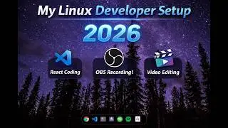 My Linux Developer Setup 2026 | WebDev + C++ Beginner