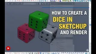 как создать игральные кости в SketchUp по простым шагам / моделирование в SketchUp Pro