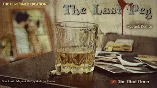 Hindi Short Film 2023 | THE LAST PEG | Murder mystery Story |  The Filmi Timer Creation...