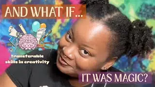 Magic of Transferable Skills (Applying to Creativity) | KAMP Creative Consulting Content