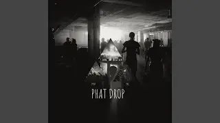 PHAT DROP
